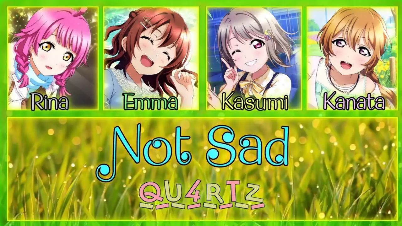 Not Sad - QU4RTZ [FULL ENG/ROM LYRICS + COLOR CODED] | Love Live!